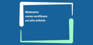 Malware: come verificare un sito infetto