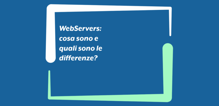 WebServers: cosa sono e quali sono le differenze?