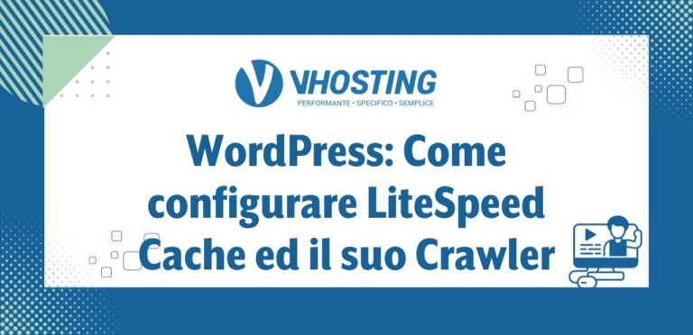 WordPress: Come configurare LiteSpeed Cache ed il suo Crawler WordPress: Come configurare LiteSpeed Cache ed il suo Crawler