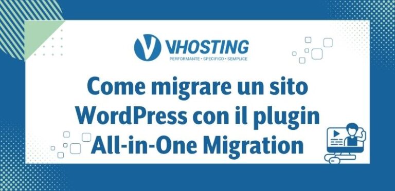 Come migrare un sito WordPress con il plugin All-in-One Migration Come migrare un sito WordPress con il plugin All-in-One Migration