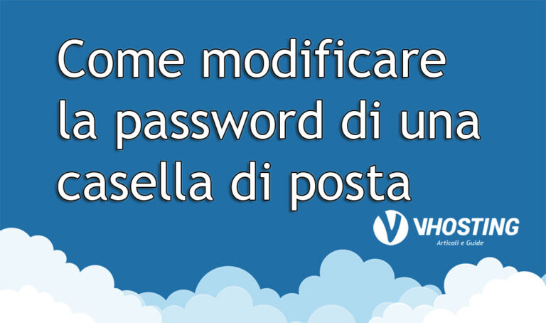 Come modificare la password di una casella di posta