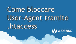 Come bloccare User-Agent tramite .htaccess