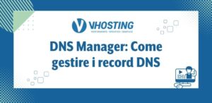 DNS Manager: Come gestire i record DNS