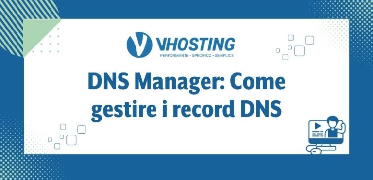 DNS Manager: Come gestire i record DNS DNS Manager: Come gestire i record DNS