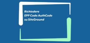Richiedere EPP Code/AuthCode su SiteGround