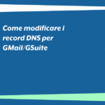 Come modificare i record DNS per GMail/GSuite