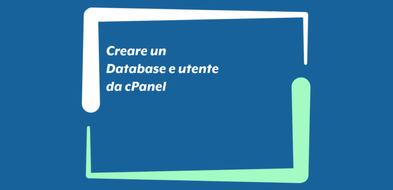 Creare un Database e utente da cPanel Creare un Database e utente da cPanel