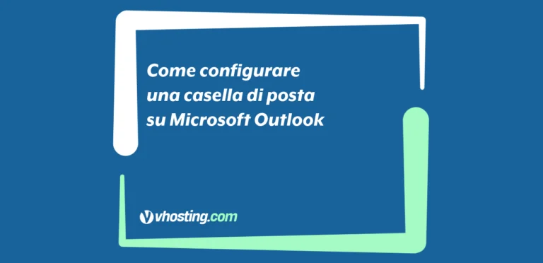Come configurare una casella di posta su Microsoft Outlook Come configurare una casella di posta su Microsoft Outlook