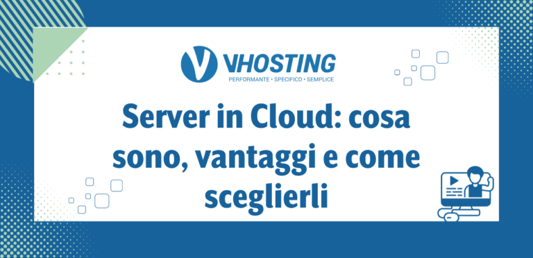 Server in Cloud: cosa sono, vantaggi e come sceglierli