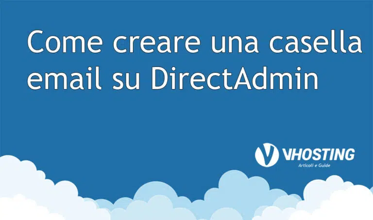 Come creare una casella email su DirectAdmin Come creare una casella email su DirectAdmin
