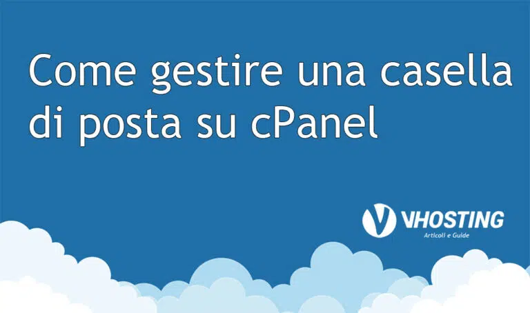 Come gestire una casella di posta su cPanel Come gestire una casella di posta su cPanel