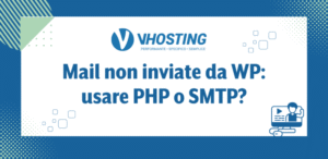 Mail non inviate da WP: usare PHP o SMTP?
