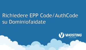 Richiedere EPP Code/AuthCode su Dominiofaidate