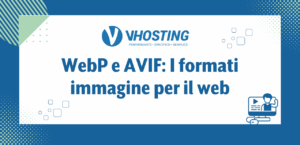 WebP e AVIF: I formati immagine per il web