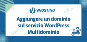 Aggiungere un dominio sul servizio WordPress Multidominio