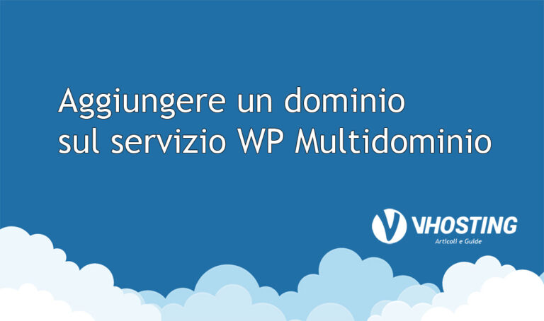 Aggiungere un dominio sul servizio WordPress Multidominio