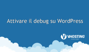 Attivare il debug su WordPress