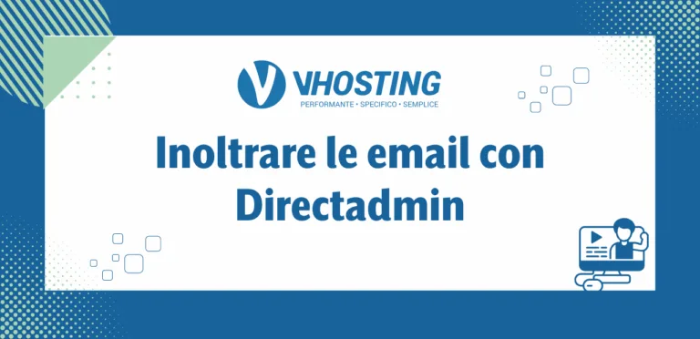 Inoltrare le email con Directadmin Inoltrare le email con Directadmin