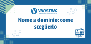 Nome a dominio: come sceglierlo
