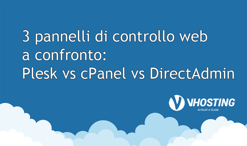 3 pannelli di controllo web a confronto: Plesk vs cPanel vs DirectAdmin