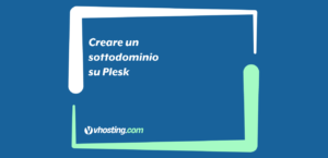 Creare un sottodominio su Plesk