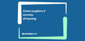 Come scegliere il servizio di hosting