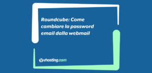 Roundcube: Come cambiare la password email dalla webmail