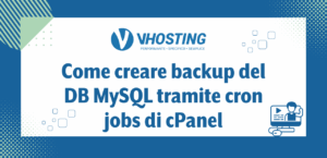Come creare backup del DB MySQL tramite cron jobs di cPanel