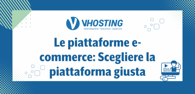 Le piattaforme e-commerce: Scegliere la piattaforma giusta Le piattaforme e-commerce: Scegliere la piattaforma giusta