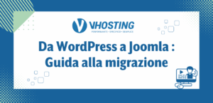 Da WordPress a Joomla : Guida alla migrazione