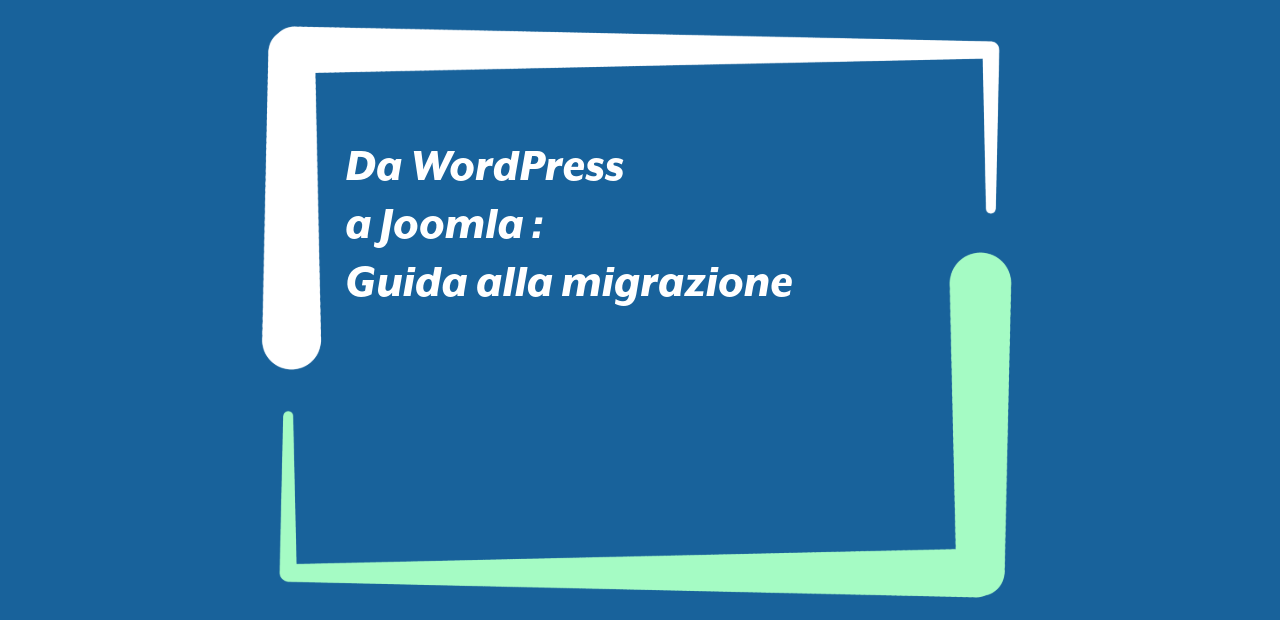 Da WordPress a Joomla : Guida alla migrazione