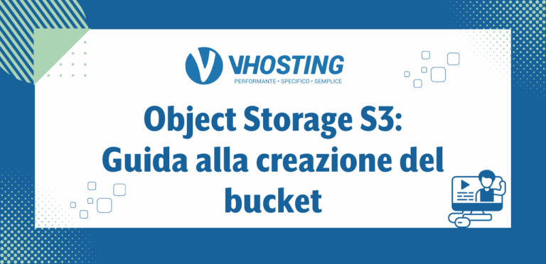 Object Storage S3: Guida alla creazione del bucket Object Storage S3: Guida alla creazione del bucket