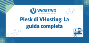 Plesk di VHosting: La guida completa