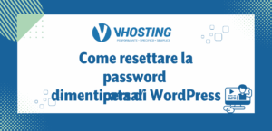 Come resettare la password persa/dimenticata di WordPress