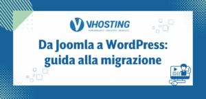 Da Joomla a WordPress: guida alla migrazione