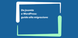 Da Joomla a WordPress: guida alla migrazione