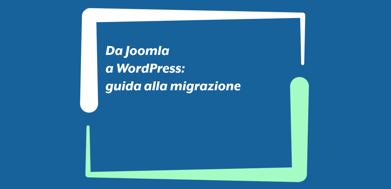 Da Joomla a WordPress: guida alla migrazione