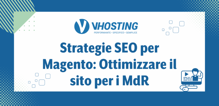 Strategie SEO per Magento: Ottimizzare il sito per i MdR