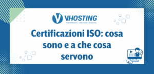 Certificazioni ISO: cosa sono e a che cosa servono
