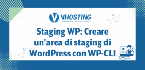 Staging WP: Creare un'area di staging di WordPress con WP-CLI