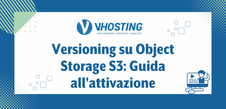 Versioning su Object Storage S3: Guida all'attivazione Versioning su Object Storage S3: Guida all'attivazione