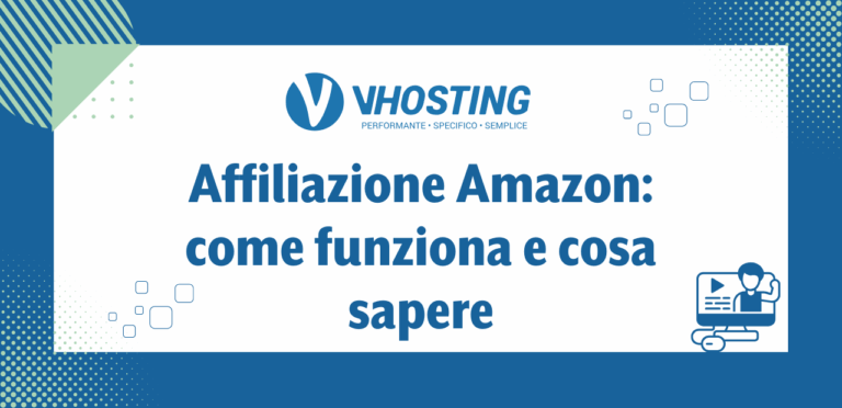 Affiliazione Amazon: come funziona e cosa sapere