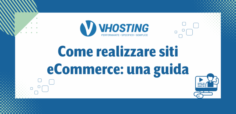 Come realizzare siti eCommerce: una guida