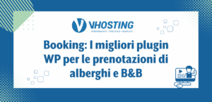 Booking: I migliori plugin WP per le prenotazioni di alberghi e B&B