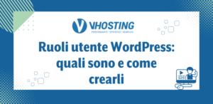 Ruoli utente WordPress: quali sono e come crearli