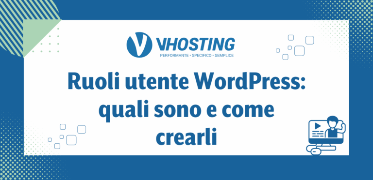 Ruoli utente WordPress: quali sono e come crearli Ruoli utente WordPress: quali sono e come crearli