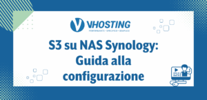 S3 su NAS Synology: Guida alla configurazione