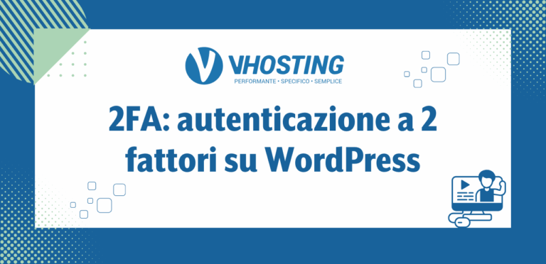 2FA: autenticazione a 2 fattori su WordPress 2FA: autenticazione a 2 fattori su WordPress