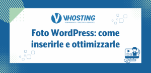 Foto WordPress: come inserirle e ottimizzarle