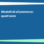 Modelli di eCommerce: quali sono